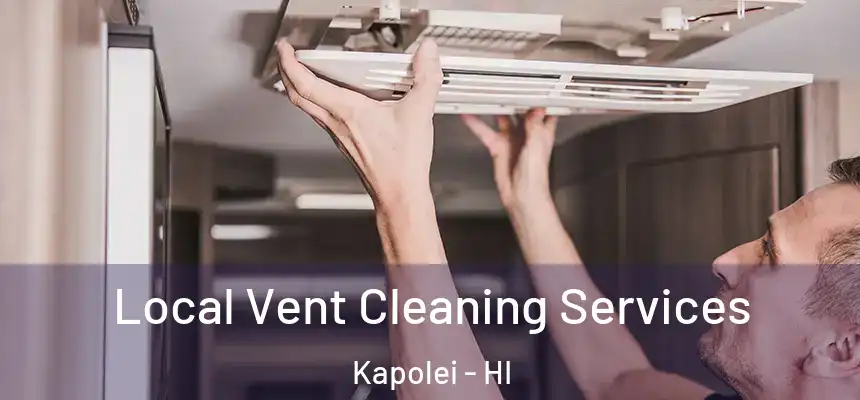  Local Vent Cleaning Services Kapolei - HI