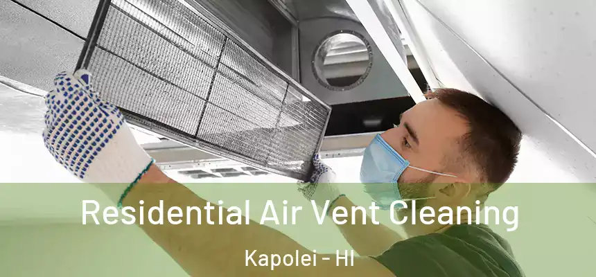  Residential Air Vent Cleaning Kapolei - HI