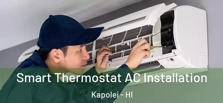  Smart Thermostat AC Installation Kapolei - HI